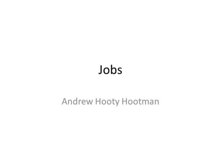 Jobs Andrew Hooty Hootman. 1# Tree Trimmer Responsible for cutting down, pruning, or trimming branches, leaves, and roots from trees to prevent damage.