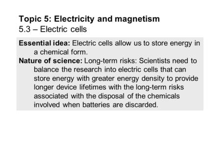 Topic 5: Electricity and magnetism 5.3 – Electric cells