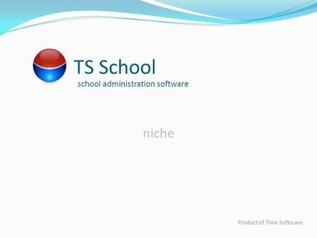 TS School school administration software Product of Time Software niche.