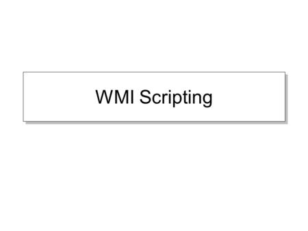 WMI Scripting. What Is WMI? WMI is the core management-enabling technology built into Windows 2000, Windows XP, and the Windows Server 2003 family of.