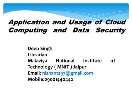 Application and Usage of Cloud Computing and Data Security
