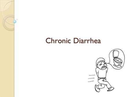 Chronic Diarrhea. Diarrhea Loosely defined as passage of abnormally liquid or unformed stools at an increased frequency. Adults (typical western diet)