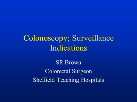 Colonoscopy; Surveillance Indications