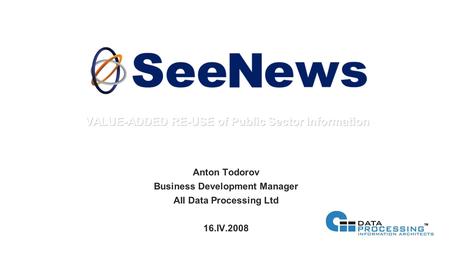 WWW.INNODATA-ISOGEN.COM Anton Todorov Business Development Manager AII Data Processing Ltd 16.IV.2008.