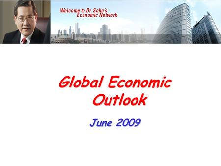 Global Economic Outlook June 2009. Good News.