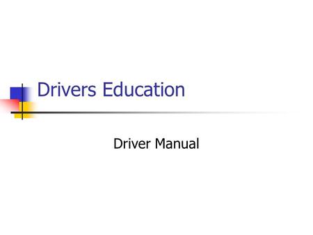 Drivers Education Driver Manual.