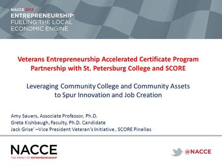 Veterans Entrepreneurship Accelerated Certificate Program Partnership with St. Petersburg College and SCORE Leveraging Community College and Community.