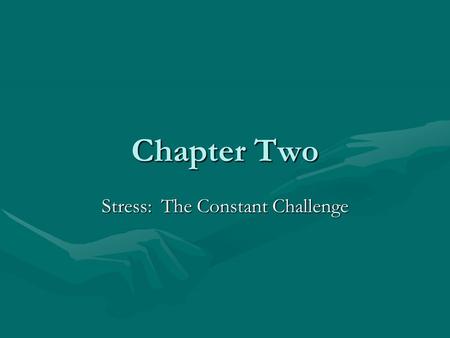 Stress: The Constant Challenge
