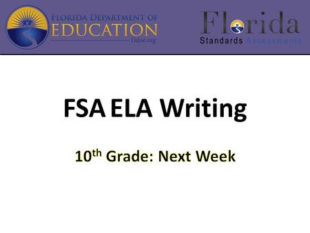 All students may have up to 120 minutes to complete the FSA Writing test.
