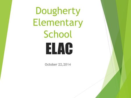 Dougherty Elementary School ELAC October 22,2014.