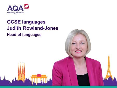 GCSE languages Judith Rowland-Jones Head of languages