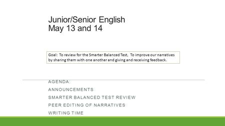 Junior/Senior English May 13 and 14