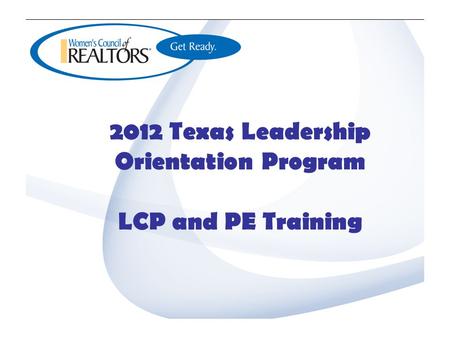 2012 Texas Leadership Orientation Program LCP and PE Training.