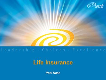 Life Insurance Patti Nash. Objectives Identify Different Methods of Life Insurance Calculations Identify and Set Up Rule and Validation Forms Review Employee.