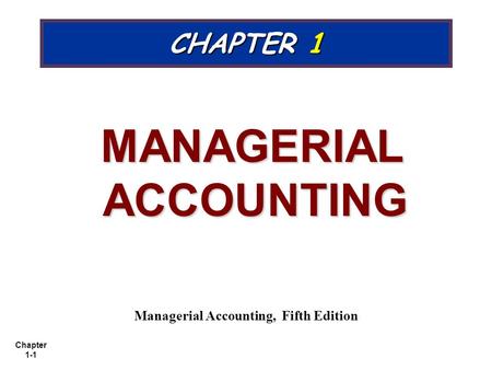 MANAGERIAL ACCOUNTING Managerial Accounting, Fifth Edition