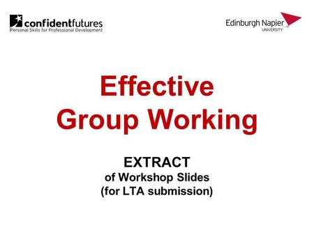Effective Group Working EXTRACT of Workshop Slides (for LTA submission)