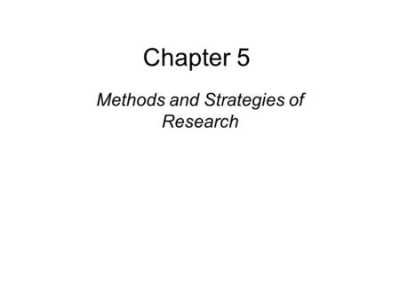 Methods and Strategies of Research