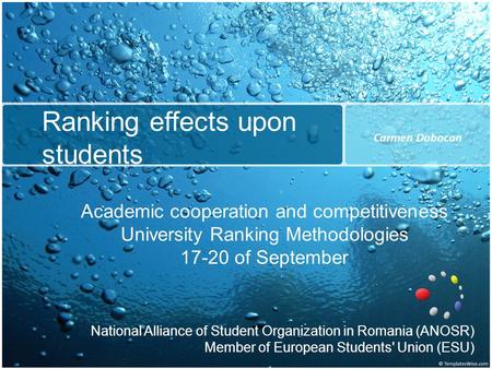 Ranking effects upon students National Alliance of Student Organization in Romania (ANOSR) Member of European Students' Union (ESU) Academic cooperation.