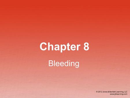 Chapter 8 Bleeding. Rapid blood loss can lead to shock or death. Loss of 1 quart in adult Loss of 1 pint in child Hemorrhaging Loss of a large quantity.