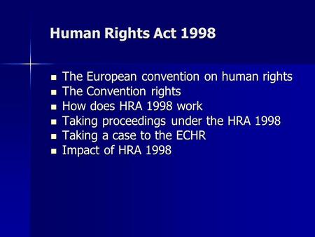 Human Rights Act 1998 The European convention on human rights The European convention on human rights The Convention rights The Convention rights How does.