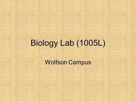Biology Lab (1005L) Wolfson Campus. Laboratory Manual Author: Arnold Fleisch Lab 1.- Atoms and Molecules.
