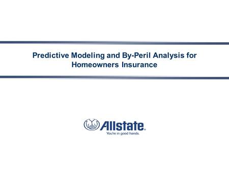 Predictive Modeling and By-Peril Analysis for Homeowners Insurance.