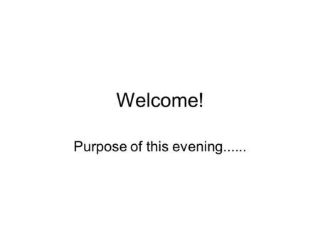 Welcome! Purpose of this evening....... Aims of the Residential  to provide memorable and challenging opportunities for your children to develop independence,