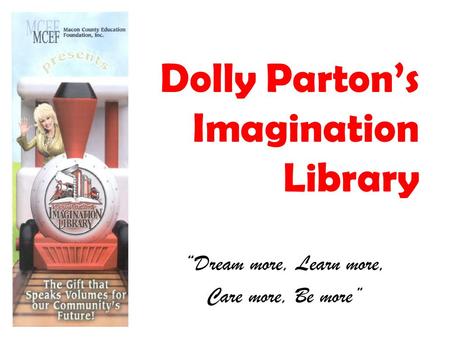 Dolly Parton’s Imagination Library “Dream more, Learn more, Care more, Be more”