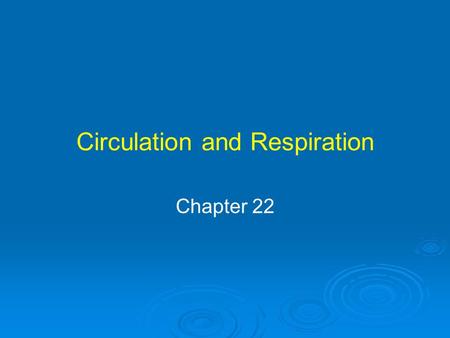 Circulation and Respiration Chapter 22. Up in Smoke Most new smokers are under age 15 Smoking damages circulatory and respiratory systems Smokers increase.