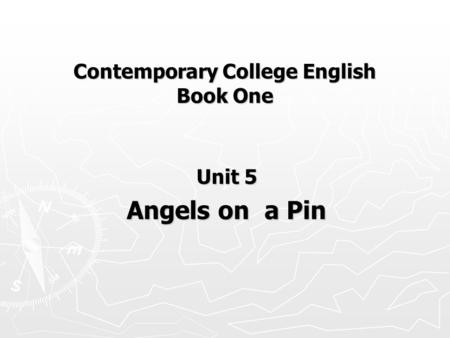 Contemporary College English Book One Unit 5 Angels on a Pin.