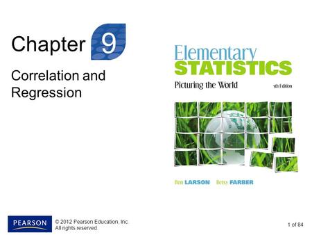 Chapter Correlation and Regression 1 of 84 9 © 2012 Pearson Education, Inc. All rights reserved.
