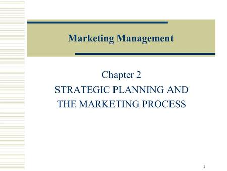 Chapter 2 STRATEGIC PLANNING AND THE MARKETING PROCESS
