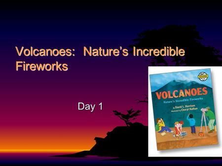Volcanoes: Nature’s Incredible Fireworks