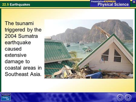 The tsunami triggered by the 2004 Sumatra earthquake caused extensive damage to coastal areas in Southeast Asia.
