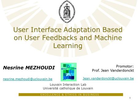 Presentation Outline Motivation Basic concept Bakground Futur work Conclusion Nesrine MEZHOUDI User Interface Adaptation.