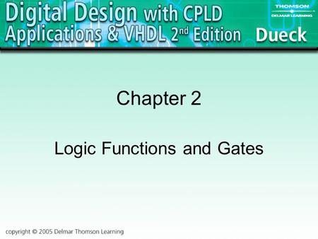 Chapter 2 Logic Functions and Gates. 2 Basic Logic Functions The three basic logic functions are: –AND –OR –NOT.
