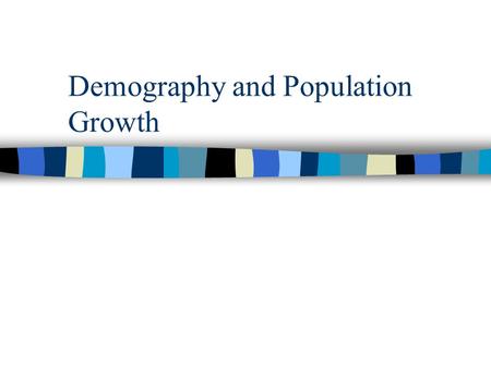 Demography and Population Growth. Some Basic Questions n 1What are the characteristics of populations? What parameters can we measure? How do populations.