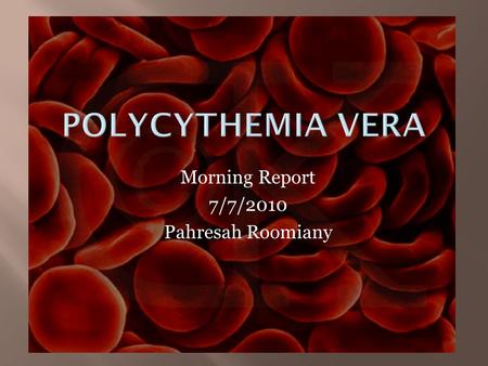 Morning Report 7/7/2010 Pahresah Roomiany.  Factor V Leiden  Prothrombin gene mutation  Protein C/S deficiency  Antithrombin deficiency  Malignancy.