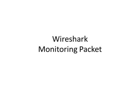 Wireshark Monitoring Packet