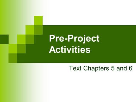Pre-Project Activities Text Chapters 5 and 6. Pre-Project Activities 1.Contract Review 2.Development Plan 3.Quality Plan.