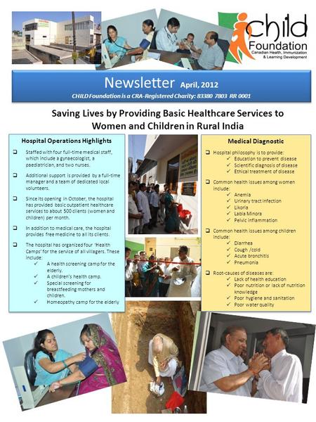 Saving Lives by Providing Basic Healthcare Services to Women and Children in Rural India Hospital Operations Highlights  Staffed with four full-time medical.