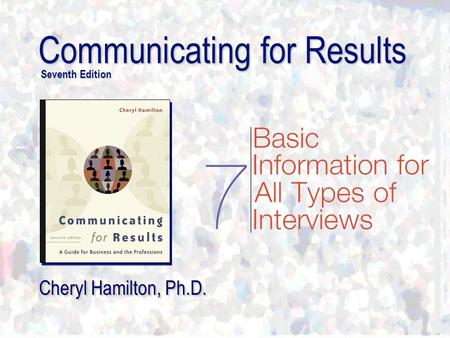 Communicating for Results Seventh Edition Cheryl Hamilton, Ph.D.