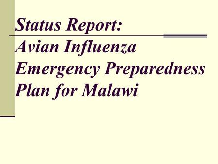 Status Report: Avian Influenza Emergency Preparedness Plan for Malawi.