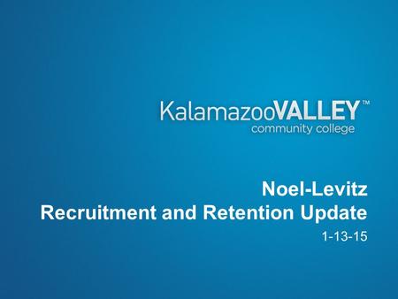 1-13-15 Noel-Levitz Recruitment and Retention Update.