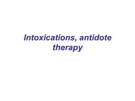 Intoxications, antidote therapy. Toxic substance (poison) hard to define  substance, which in relatively small amounts harms the organism  usually dose.