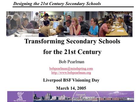 1 108319_Macros Designing the 21st Century Secondary Schools Bob Pearlman  Liverpool BSF Visioning.