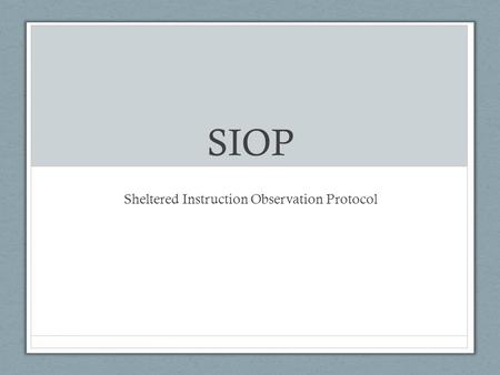 Sheltered Instruction Observation Protocol