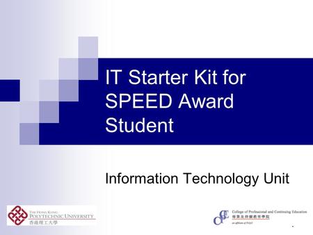 1 IT Starter Kit for SPEED Award Student Information Technology Unit.