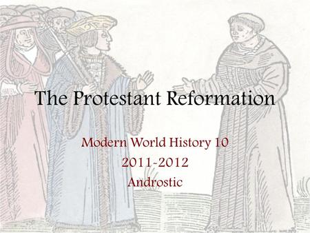 The Protestant Reformation Modern World History 10 2011-2012 Androstic.