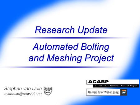Research Update Automated Bolting and Meshing Project.